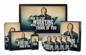 How to Stop Worrying What Other People Think of You Online Certificate Course