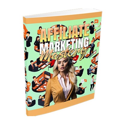 Affiliate Marketing Mastery – eBook