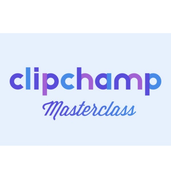 ClipChamp Masterclass – Video Course