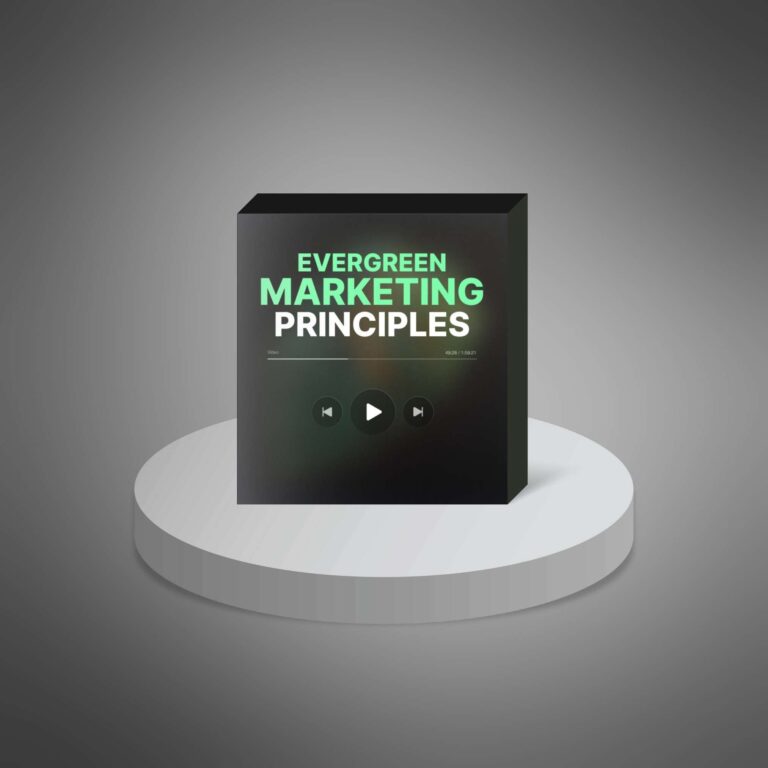 Evergreen Marketing Principles – Video Course