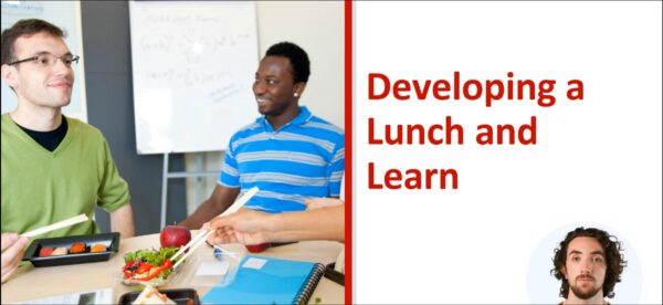 Developing a Lunch and Learn – Video Course