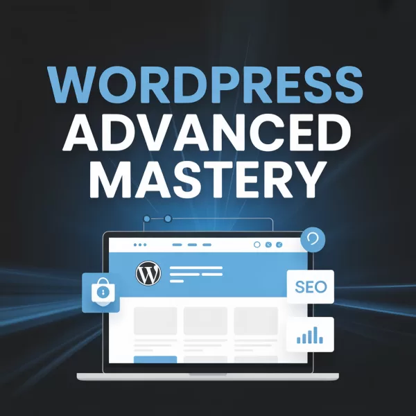 WordPress Advanced Mastery Online Certificate Course